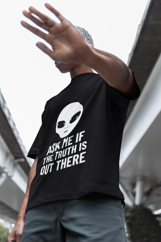 Ask Me If The Truth Is Out There Oversized Black Printed Tshirt Unisex