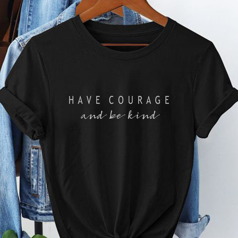 Have Courage And Be Kind Printed Unisex T-Shirt