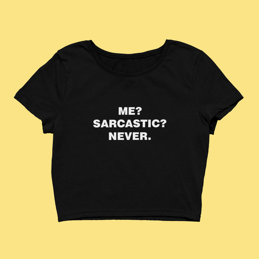 Me Sarcastic Never Black Crop Top