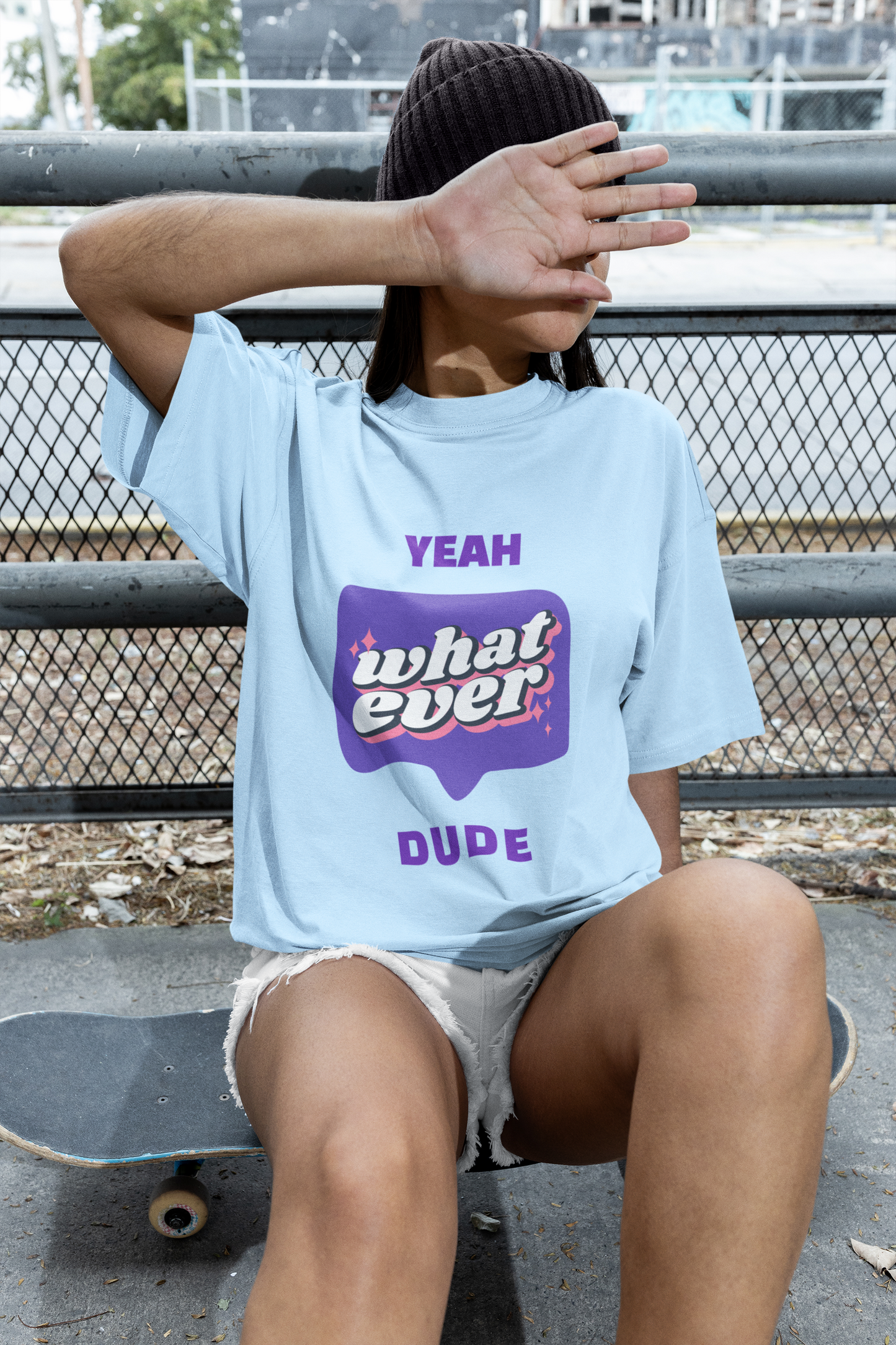 Yeah What Ever Dude Oversized Baby Blue Printed Tshirt Unisex