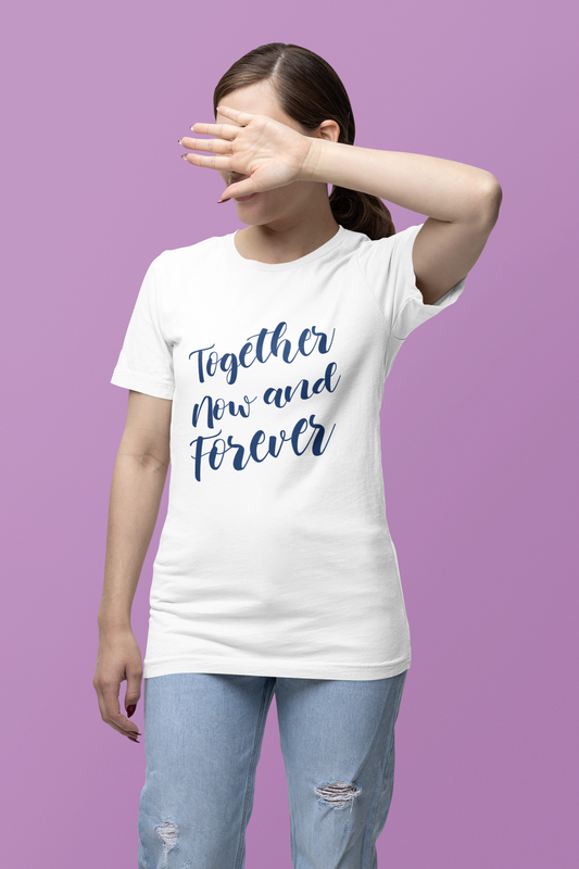 Together now and forever Printed white Unisex T-Shirt